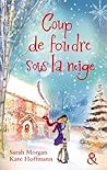 Coup de foudre sous la neige by Sarah   Morgan