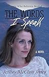 The Words I Speak