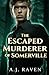 The Escaped Murderer of Som...