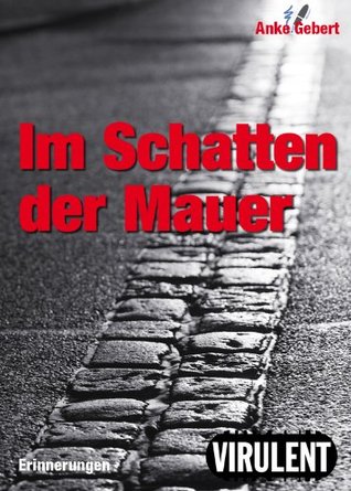Im Schatten der Mauer (German Edition)