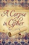 A Corpse in Cipher: A Tudor Murder Mystery (The Elspet Stafford Mysteries Book 1)