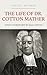 The Life of Dr. Cotton Mather