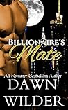Billionaire's Mate by Dawn Wilder