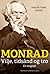 Monrad - vilje, tidsånd og tro - en biografi
