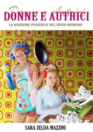 Donne e autrici: la missione possibile del sesso memore