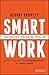 Smart Work: Centralise, Org...