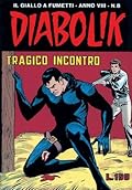 Diabolik anno VIII n. 8: Tragico incontro