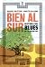 Bien al sur. Historia del B...