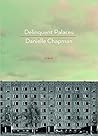 Delinquent Palaces: Poems Delinquent Palaces: Poems