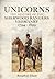 Unicorns: History of the Sherwood Rangers Yeomanry 1794-1899