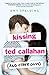 Kissing Ted Callahan (and Other Guys)