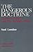 The Dangerous Doctrine: National Security And U.s. Foreign Policy (Policy Alternatives for the Caribbean and Central America)