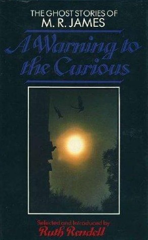 A Warning to the Curious: the ghost stories of M.R. James