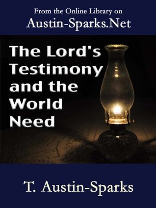 The Lord's Testimony and the World Need