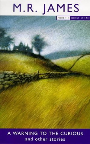 A Warning to the Curious and Other Stories