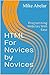 HTML For Novices By Novices by Mike Abelar