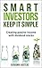 Smart Investors Keep It Simple: Investing in dividend stocks for passive income