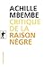 Critique de la raison nègre (Poche / Essais t. 436) (French Edition)