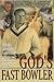 God's Fast Bowler