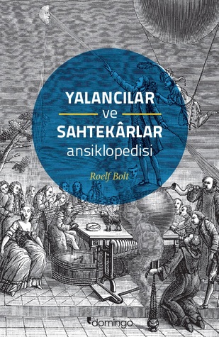 Yalancılar ve Sahtekârlar Ansiklopedisi (Paperback)
