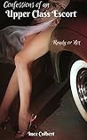 Confessions of an Upper Class Escort: Ready or Not (Life of an Upper Class Escort Book 3)