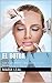 El Botox: Todo lo que deberías saber sobre la toxina botulínica (Mundo Estética nº 2) (Spanish Edition)