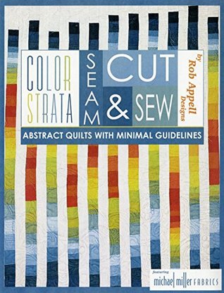 Color Strata: Seam, Cut, and Sew Abstract Quilts with Minimal Guidelines (Paperback)