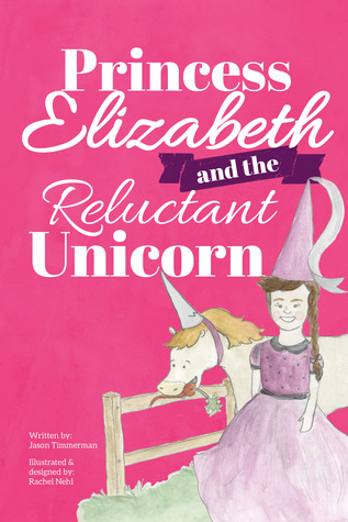 Princess Elizabeth and the Reluctant Unicorn