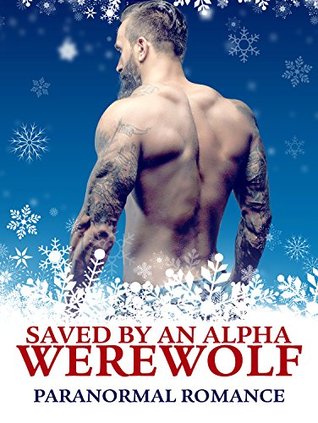 Saved by an Alpha Werewolf (Kindle Edition)