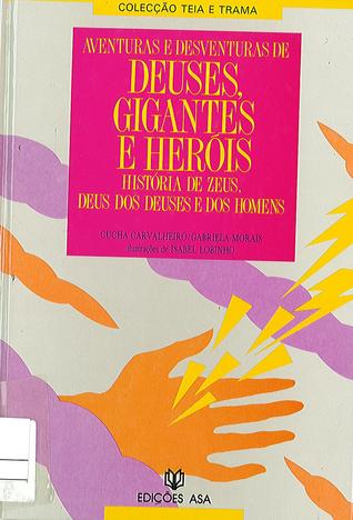 Aventuras e Desventuras de Deuses Gigantes e Heróis (Hardcover)