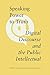 Speaking Power to Truth: Digital Discourse and the Public Intellectual (Cultural Dialectics)