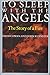 To Sleep with the Angels by David Cowan To Sleep with the Angels by David Cowan