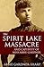 The Spirit Lake Massacre and the Captivity of Abbie Gardner by Abbie Gardner-Sharp