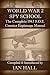 WORLD WAR 2 SPY SCHOOL: The Complete 1943 S.O.E. Counter-Espionage Manual