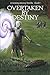 Overtaken by Destiny (A Destiny Among Worlds Book 1)