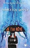 Je t'ai rêvé by Francesca Zappia