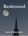 Redeemed by Jason K. Macomson