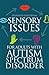 Sensory Issues for Adults with Autism Spectrum Disorder