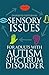 Sensory Issues for Adults w...