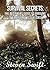 Survival Secrets:The Beginners Guide To Thriving In Emergency Situations