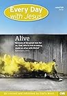 Every Day With Jesus January-February 2016: Alive Every Day With Jesus January-February 2016: Alive