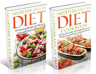 Mediterranean Diet: 155 Mouth-Watering and Healthy Recipes to Help You Lose Weight, Boost Your Energy, and Prevent Disease (Kindle Edition)