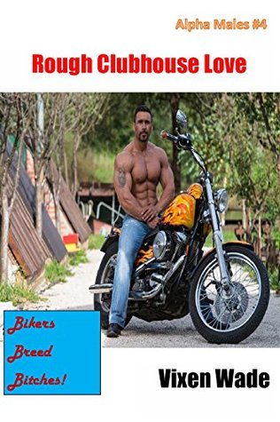 Alpha Males #4 Rough Clubhouse Love: Gay Bikers Breed Sissy Crossdresing Bottoms...HARDCORE! (Kindle Edition)