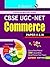 CBSE UGC-NET/SET: Commerce (Paper II & III) JRF and Assistant Professor Exam Guide (CBSE UGC (NET) JRF & Asstt. Professor Exam)