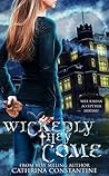 Wickedly They Come