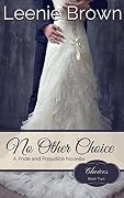 No Other Choice: A Pride and Prejudice Variation