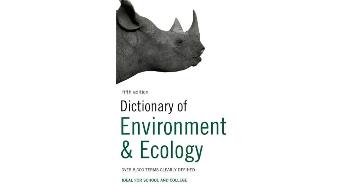 Dictionary of Environment and Ecology Over 7,000 terms clearly defined