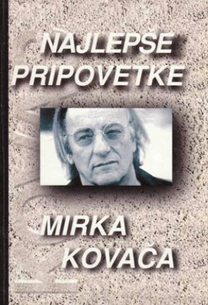 Najlepše pripovetke Mirka Kovača (Hardcover)