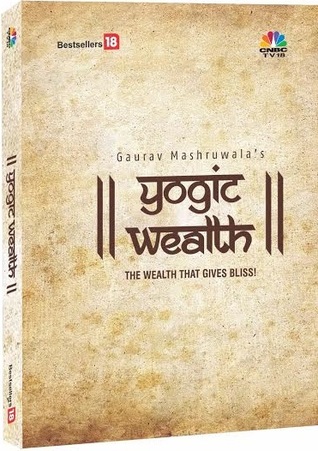 Yogic Wealth-  The Wealth that gives Bliss