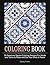 Coloring Book: 30 Awesome Square Coloring Designs For Adults and Teens to Relax and Set Your Mind in Peace (square, coloring book, square design)